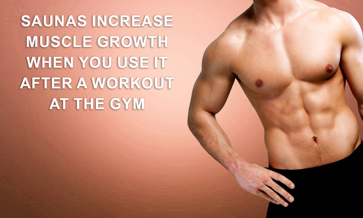 Saunas Increase Muscle Growth when you use it After a Workout at the Gym